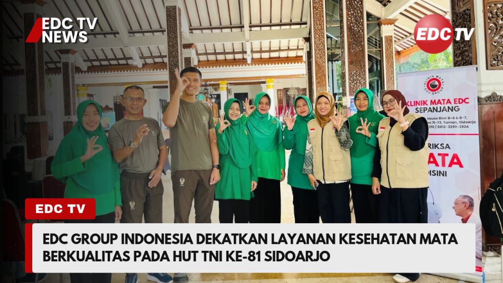 Bersama TNI, EDC Group Indonesia Dekatkan Layanan Kesehatan Mata Berkualitas untuk Warga Sidoarjo